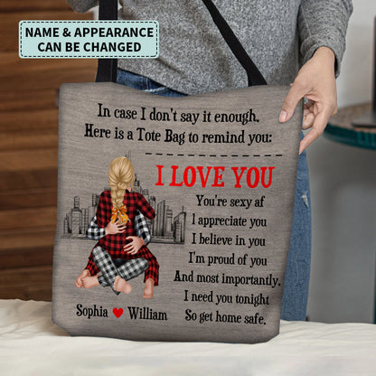 I Need You Tonight So Get Home Safe - Personalized Tote Bag